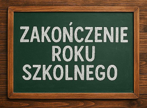 Zakończenie roku szkolnego