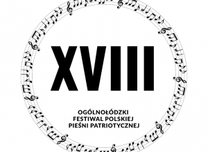 XVIII Ogólnołódzki Festiwal Polskiej Pieśni Patriotycznej